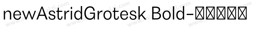 newAstridGrotesk Bold字体转换